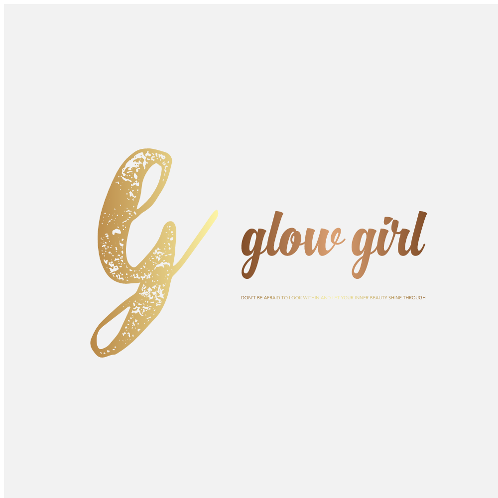 Glow Girl – Don't be afraid to look within and let your inner beauty shine  through